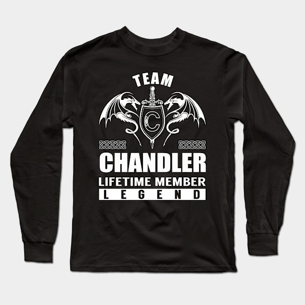 Team CHANDLER Lifetime Member Legend Long Sleeve T-Shirt by Lizeth